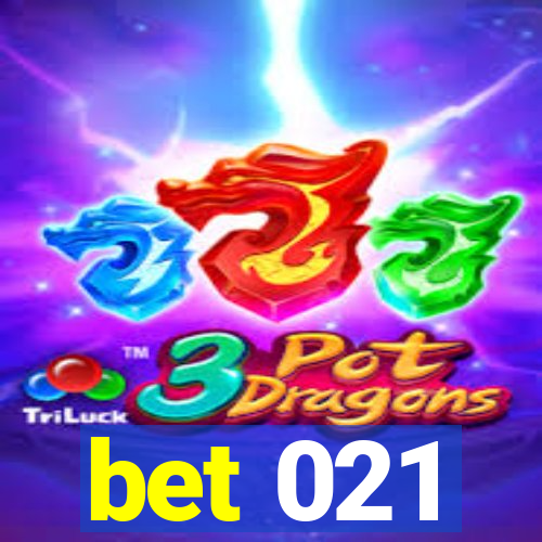 bet 021